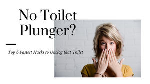 5 WAYS TO UNCLOG A TOILET